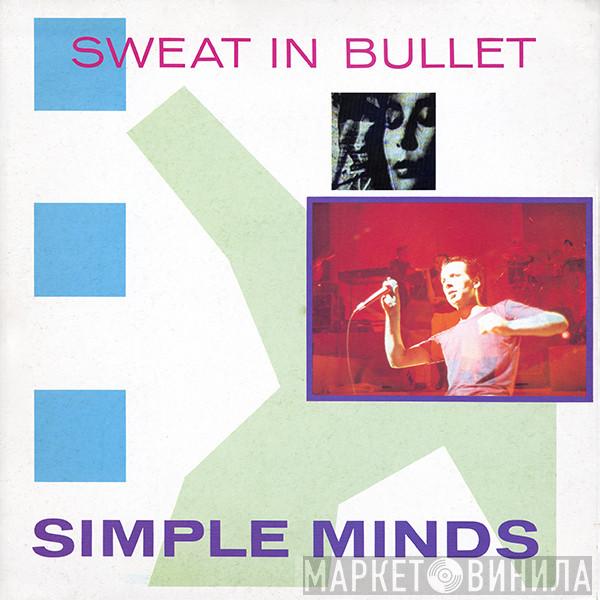 Simple Minds - Sweat In Bullet