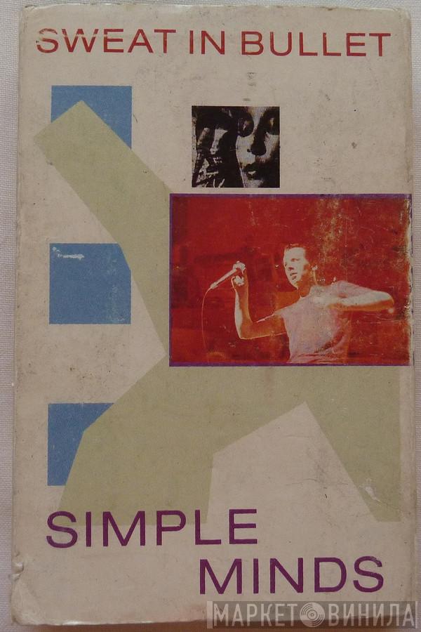  Simple Minds  - Sweat In Bullet