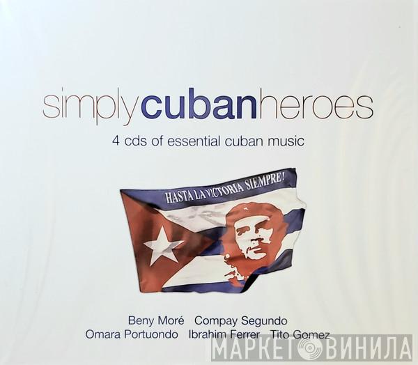  - Simply Cuban Heroes
