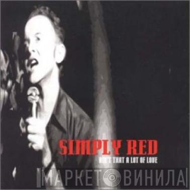Simply Red - Ain't That A Lot Of Love