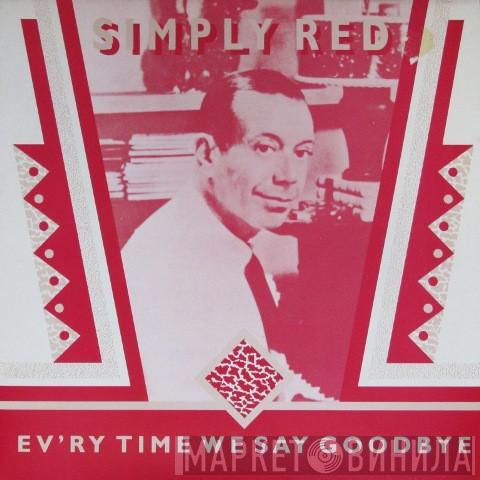  Simply Red  - Ev'ry Time We Say Goodbye