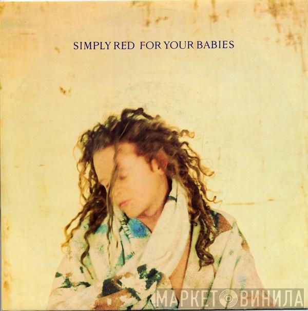  Simply Red  - For Your Babies