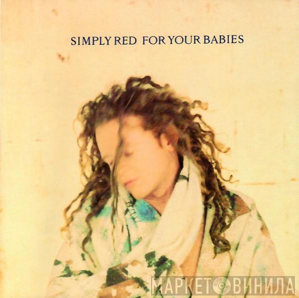  Simply Red  - For Your Babies