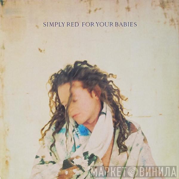  Simply Red  - For Your Babies