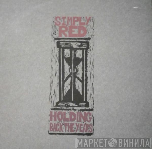  Simply Red  - Holding Back The Years