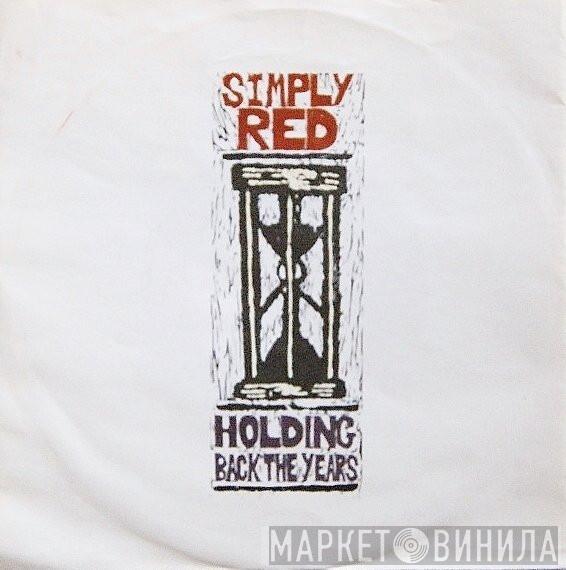  Simply Red  - Holding Back The Years