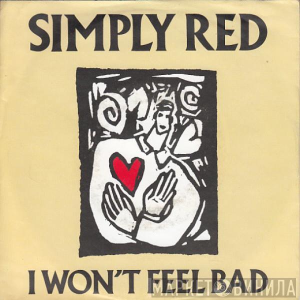  Simply Red  - I Won't Feel Bad