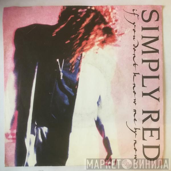  Simply Red  - If You Don't Know Me By Now