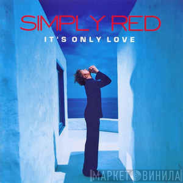  Simply Red  - It's Only Love