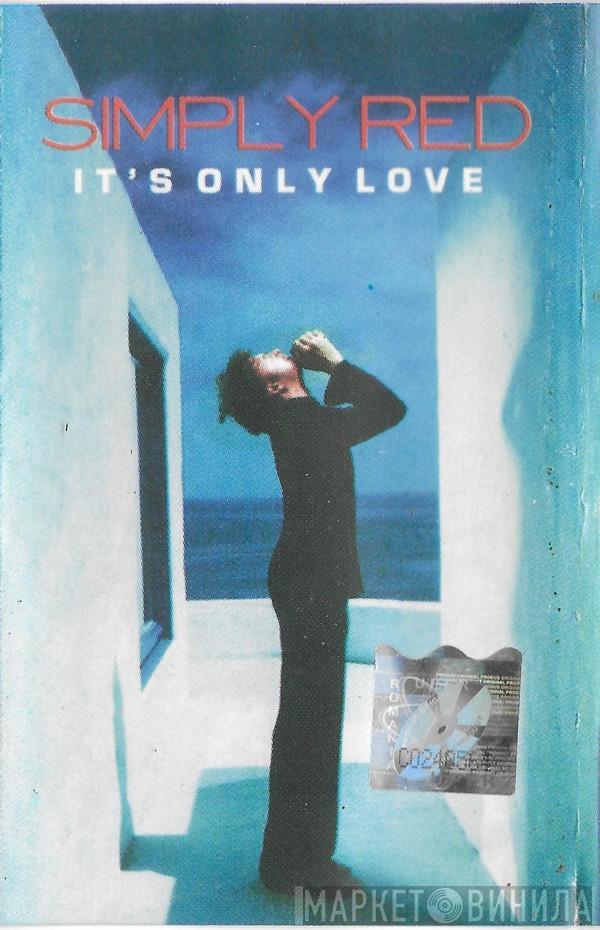  Simply Red  - It's Only Love