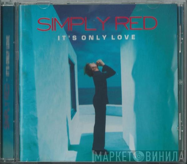  Simply Red  - It's Only Love