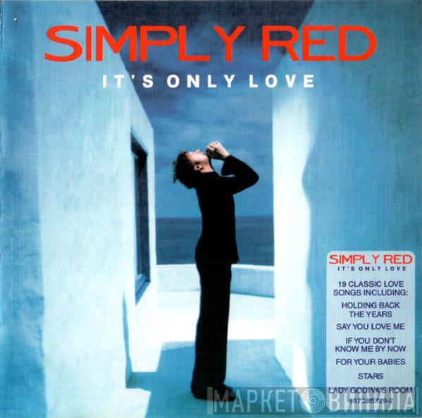  Simply Red  - It's Only Love