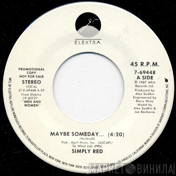 Simply Red - Maybe Someday ...