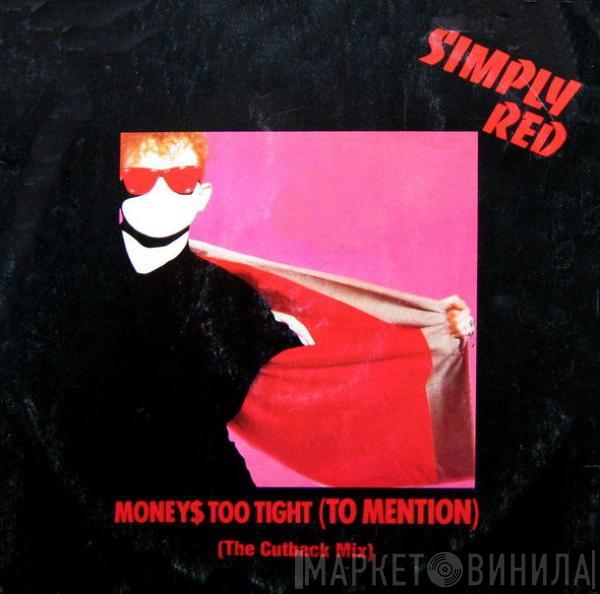  Simply Red  - Money's Too Tight (To Mention) (The Cutback Mix)