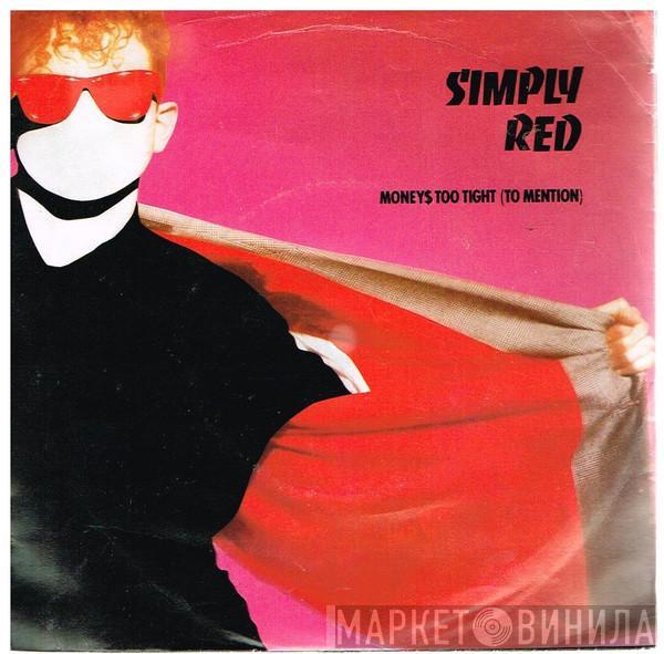  Simply Red  - Money's Too Tight  (To Mention)