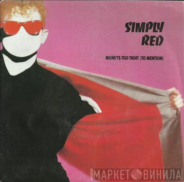  Simply Red  - Money's Too Tight (To Mention)