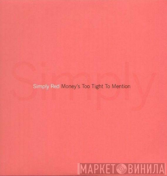  Simply Red  - Money's Too Tight To Mention