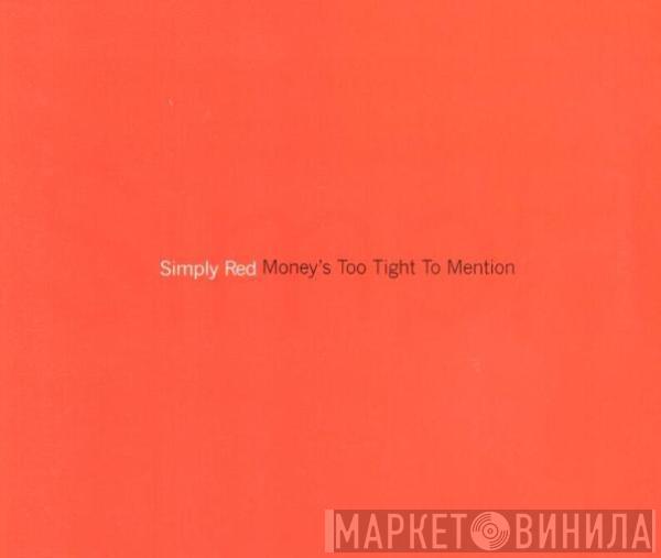  Simply Red  - Money's Too Tight To Mention