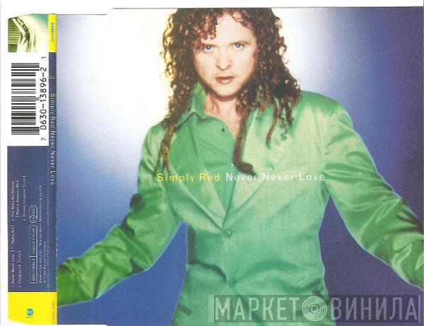  Simply Red  - Never Never Love