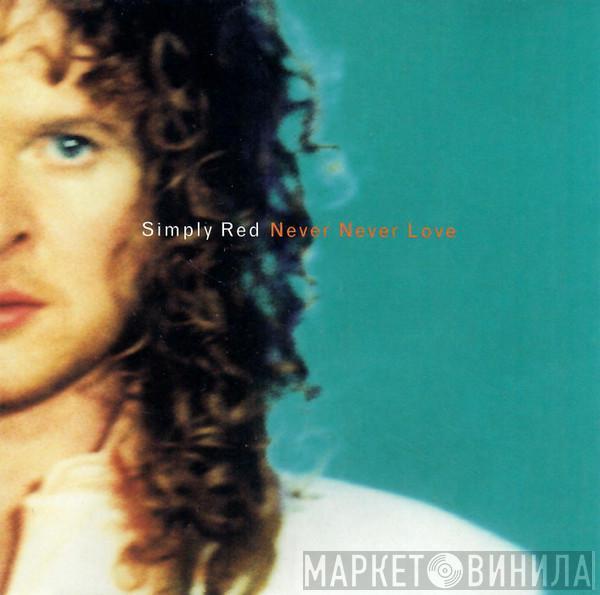  Simply Red  - Never Never Love