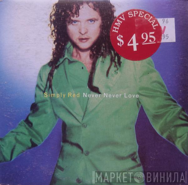  Simply Red  - Never Never Love