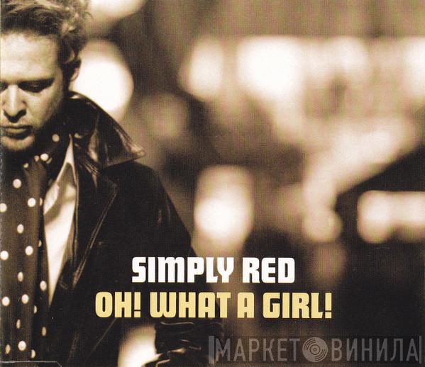 Simply Red - Oh! What A Girl!