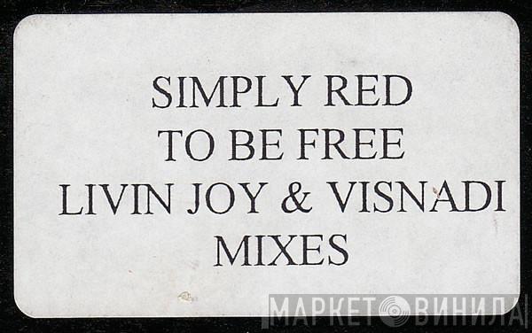 Simply Red - To Be Free (Livin Joy & Visnadi Mixes)