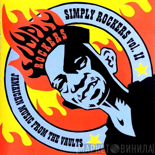  - Simply Rockers Vol. II: Jamaican Music From The Vaults