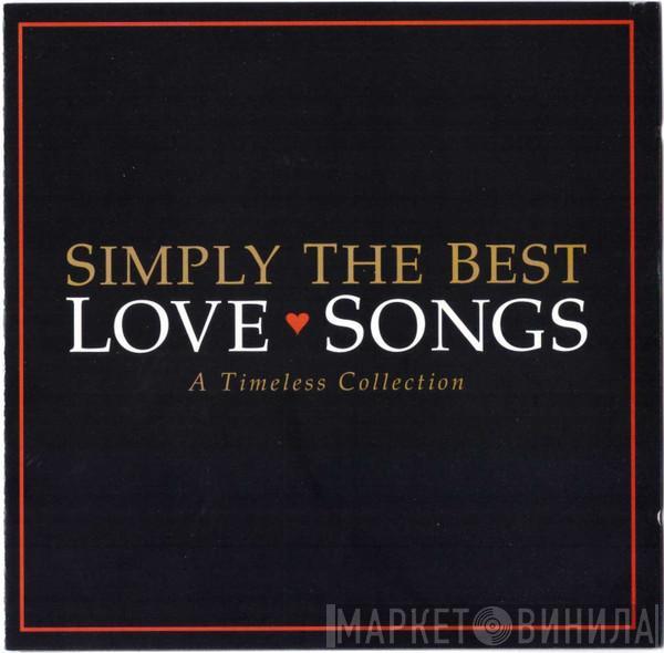 - Simply The Best Love Songs - A Timeless Collection