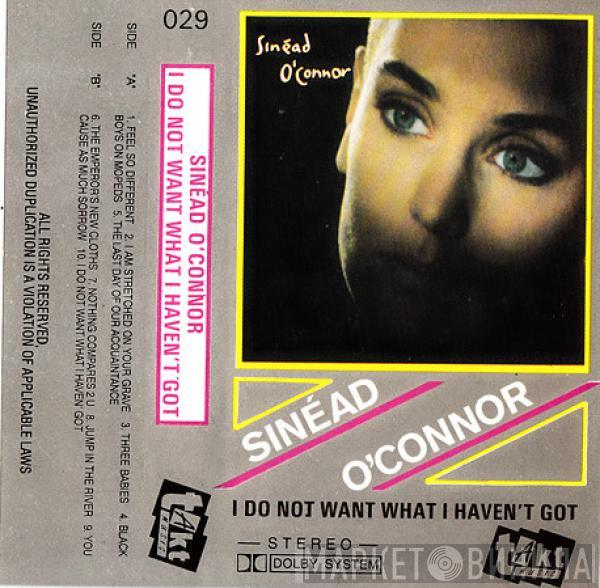 Sinéad O'Connor  - I Do Not Want What I Haven't Got