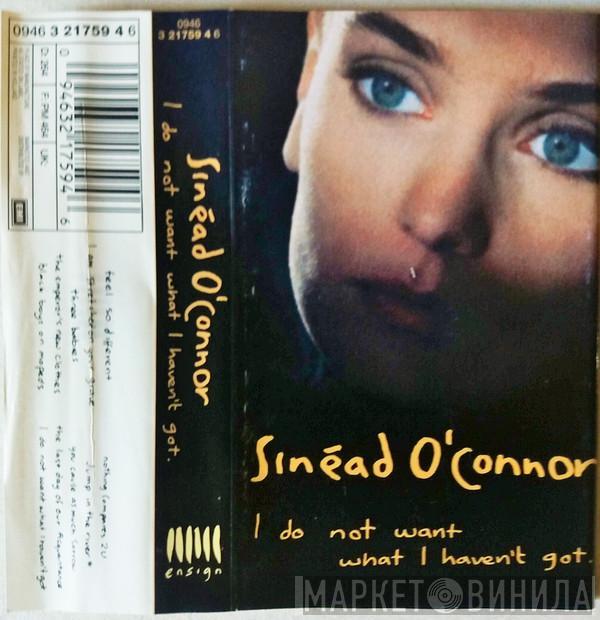  Sinéad O'Connor  - I Do Not Want What I Haven't Got