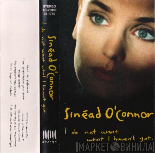  Sinéad O'Connor  - I Do Not Want What I Haven't Got