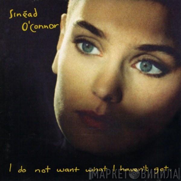 Sinéad O'Connor  - I Do Not Want What I Haven't Got