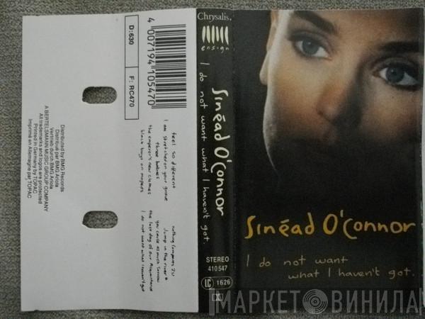  Sinéad O'Connor  - I Do Not Want What I Haven't Got