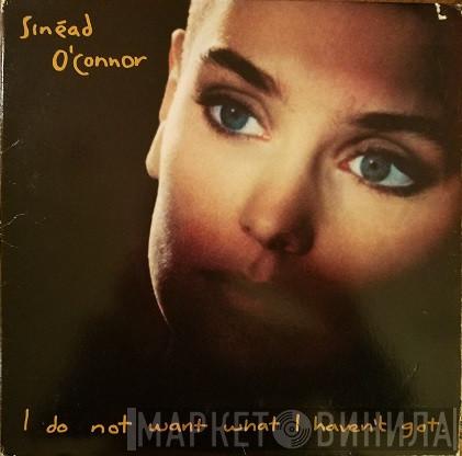  Sinéad O'Connor  - I Do Not Want What I Haven't Got