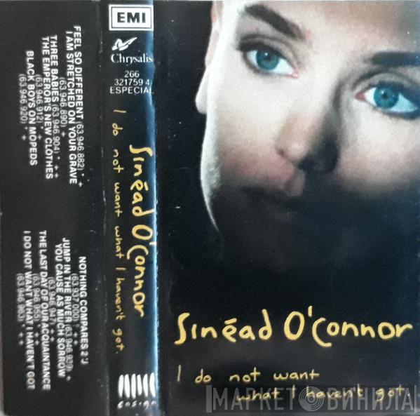  Sinéad O'Connor  - I Do Not Want What I Haven't Got