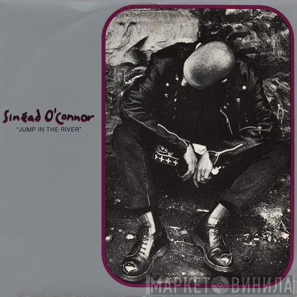  Sinéad O'Connor  - Jump In The River