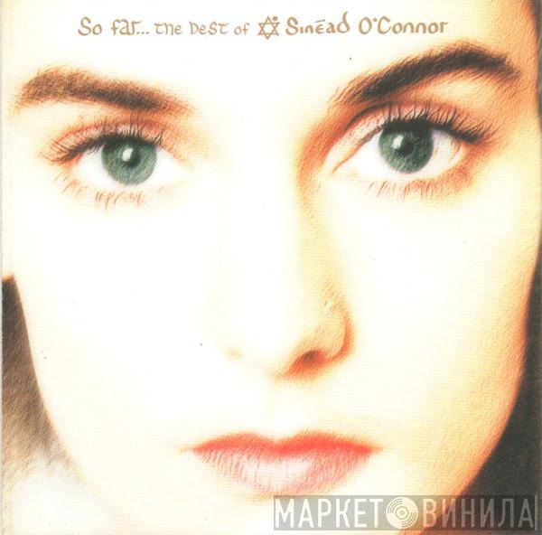  Sinéad O'Connor  - So Far... The Best Of Sinéad O'Connor