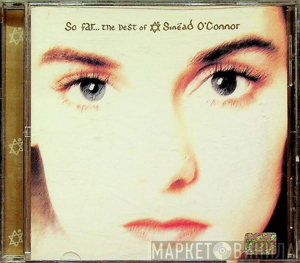  Sinéad O'Connor  - So Far... The Best Of Sinéad O'Connor