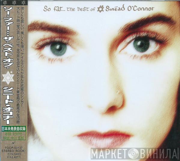  Sinéad O'Connor  - So Far... The Best Of Sinéad O'Connor