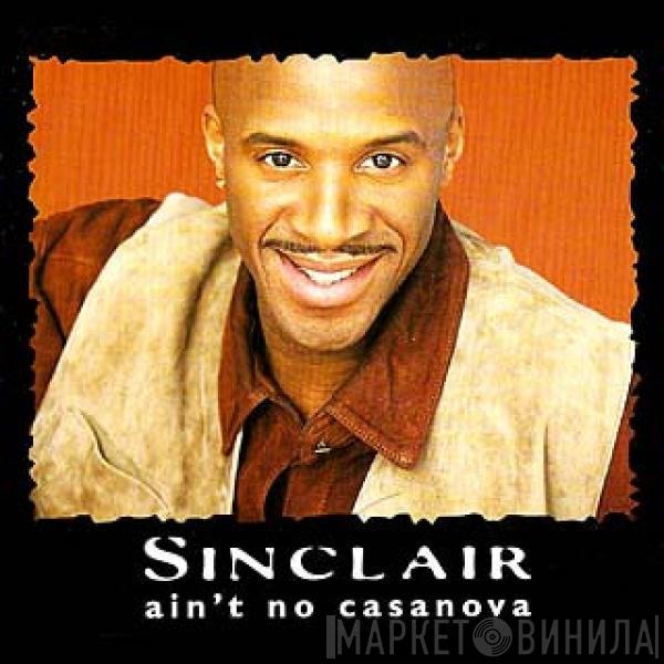 Sinclair - Ain't No Casanova