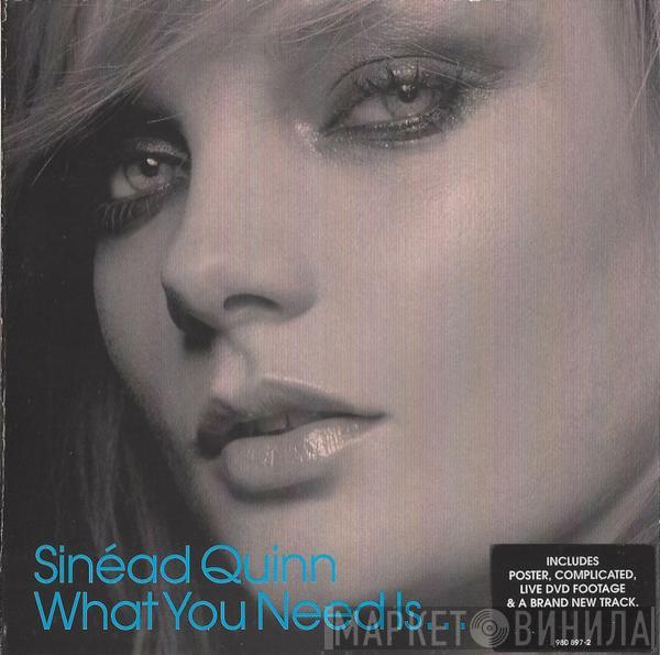 Sinead Quinn - What You Need Is...