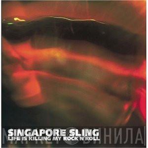 Singapore Sling  - Life Is Killing My Rock 'N' Roll