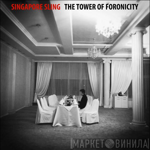 Singapore Sling - The Tower Of Foronicity