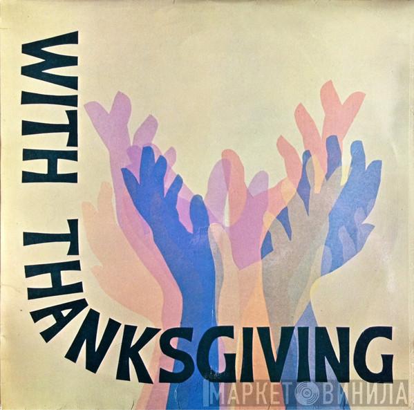 Singers & Musicians Of St Michael-Le-Belfrey - With Thanksgiving