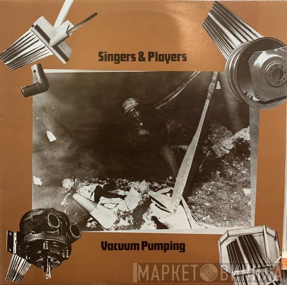 Singers & Players - Vacuum Pumping