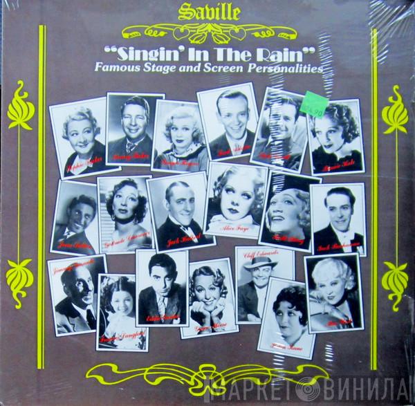  - Singin’ In The Rain: Famous Stage And Screen Personalities