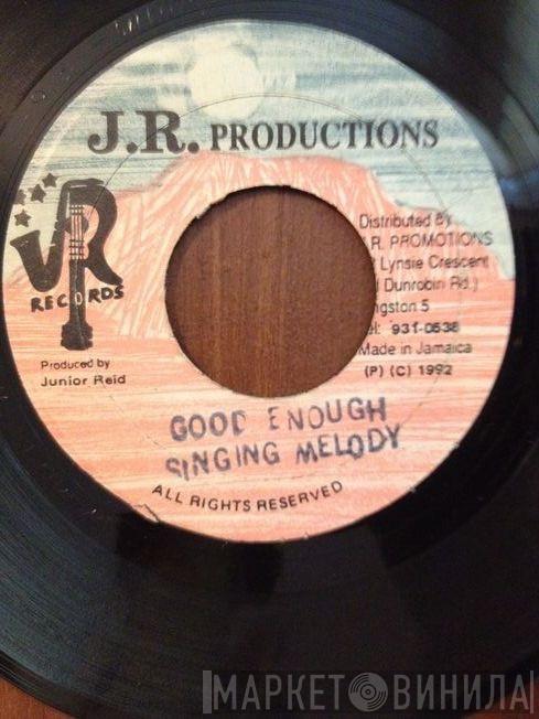  Singing Melody  - Good Enough