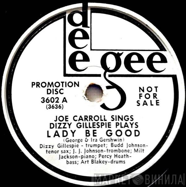 Sings WIth Joe Carroll  Dizzy Gillespie  - Lady Be Good / Klook Returns