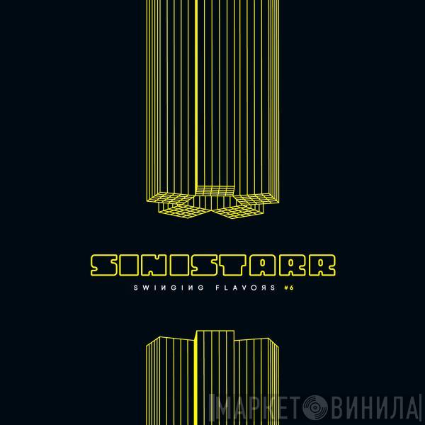 Sinistarr - Swinging Flavors #6